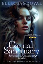 Carnal Sanctuary Book One: Savannah's Awakening (Second Edition): A Dark Paranormal Romance