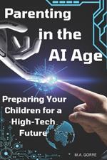 Parenting in the AI Age: Preparing Your Children for a High-Tech Future