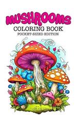 Mushrooms Coloring Book: Pocket-Sized Edition