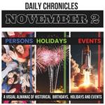 Daily Chronicles November 2: A Visual Almanac of Historical Events, Birthdays, and Holidays