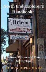 North End Explorer's Handbook: Culture, Cuisine and Time Saving Tips