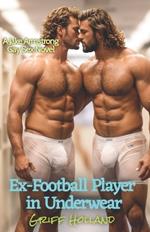 Ex-Football Player in Underwear: A Jake Armstrong Gay Sex Novel