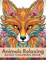 Relaxing Patterns: Adult Coloring Book - Animals Mandala Patterns - Stress Relief