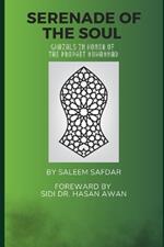 Serenade of The Soul: Ghazals of Devotion to the Prophet