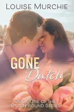 Gone Dutch: Dutch Bound - Book 1