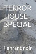 Terror House Special