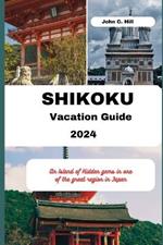 Shikoku Vacation Guide 2024: An Island of Hidden gems in one of the great region in Japan