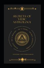 Secrets of Vedic Astrology: Planets In 12 Houses & 12 Signs, Occult Codes