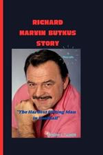 Richard Marvin Butkus Story: 