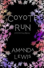 Coyote Run: A C.C.I.A Cozy Mystery