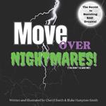 Move Over Nightmares!