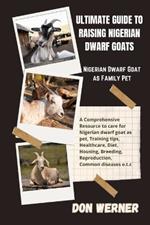 Ultimate Guide To Raising Nigerian Dwarf Goats: Nigerian Dwarf Goat as Family Pet