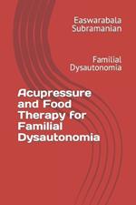 Acupressure and Food Therapy for Familial Dysautonomia: Familial Dysautonomia
