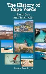 The History of Cape Verde: Sand, Sea, and Serenades