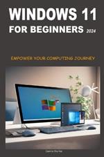 Windows 11 for Beginners 2024: Empower Your Computing Journey