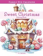 Sweet Christmas Coloring Book: A Fun Festive Holiday Coloring Book for Kids Ages 6-12