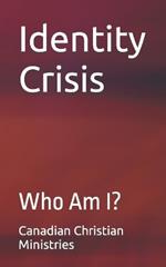 Identity Crisis: Who Am I?