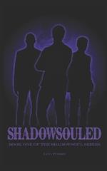 Shadowsouled: Book One of the Shadowsoul Series