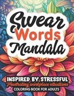 Mandalas & Swear Word Creativity: For Adults & Teens: Boho Style & Good Vibes