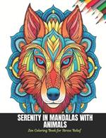 Serenity in Mandalas with Animals: Zen Coloring Book for Stress Relief, 50 Pages, 8.5 x 11 inches