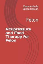 Acupressure and Food Therapy for Felon: Felon
