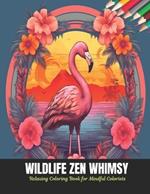 Wildlife Zen Whimsy: Relaxing Coloring Book for Mindful Colorists, 50 Pages, 8.5 x 11 inches