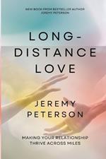 Long-Distance Love: Making Your Relationship Thrive across Miles