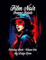 Film Noir Femme Fatale Coloring Book Volume One