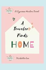 A Traveler Finds Home: A Cypress Harbor Novel