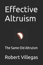 Effective Altruism: The Same Old Altruism
