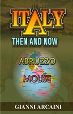 Italy Then and Now: Abruzzo & Molise