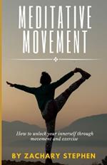 Meditative Movement: How to unlock your inner self through mindful movement