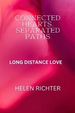 Connected Hearts, Separated Paths: Long Distance Love