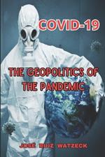Covid-19: The Geopolitics of the Pandemic