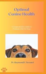 Optimal Canine Health: A Comprehensive Guide to Probiotics Diet for Dogs