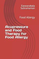 Acupressure and Food Therapy for Food Allergy: Food Allergy