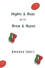 Nights & Days with Drew & Rayze