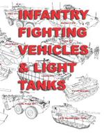 Infantry Fighting Vehicles & Light Tanks: Detailed Coloring Book