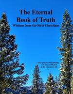 The Eternal Book of Truth: Wisdom from the First Christians