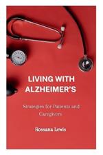 Living With Alzheimer's: Strategies for Patients and Caregivers