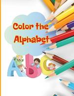 Color the Alphabet: Coloring page with learning the alphabet