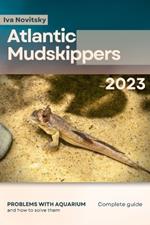 Atlantic Mudskippers: Problems with aquarium and how to solve them