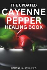 The Updated Cayenne Pepper Healing Book