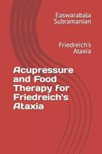 Acupressure and Food Therapy for Friedreich's Ataxia: Friedreich's Ataxia