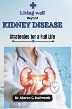 Living Well Beyond Kidney Disease: Strategies for a Full Life