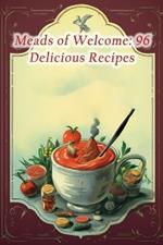 Meads of Welcome: 96 Delicious Recipes