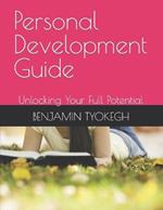 Personal Development Guide: Unlocking Your Full Potential