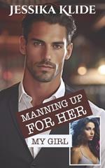 Manning Up For Her: My Girl