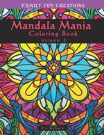 Mandala Mania Volume 2: A Zen Coloring Book full of Stress Relieving Mandalas