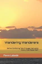 Wandering Wanderers: Sad but Comforting Tale of Voyage Interruption - History Does Repeat Itself.